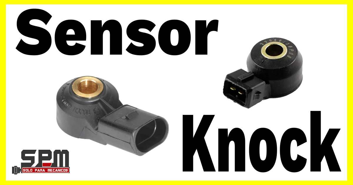 Sensor Knock Características Funcionamiento Tipos y mucho mas